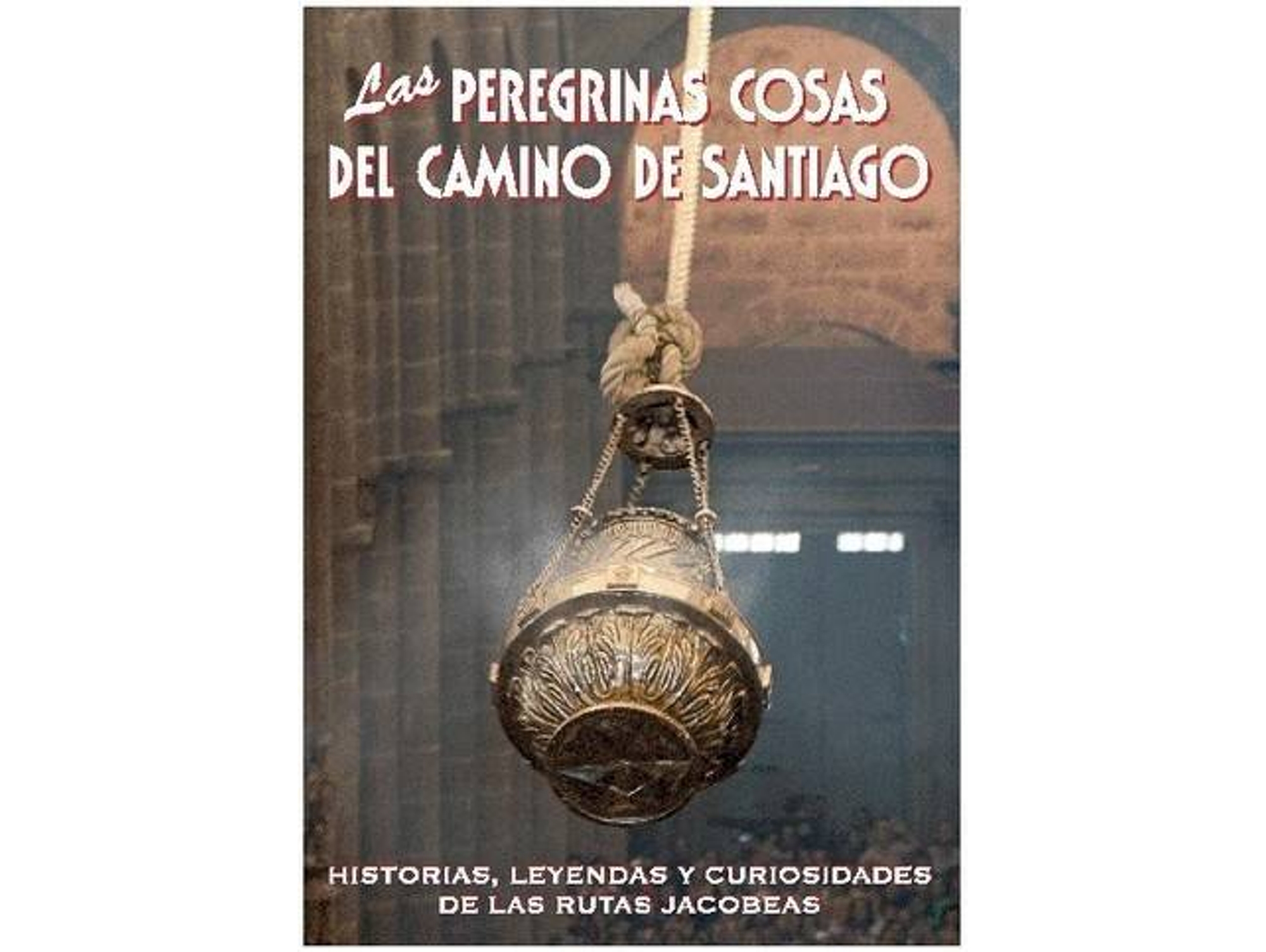 Libro Las Peregrinas Cosas Del Camino De Santiago (Español)