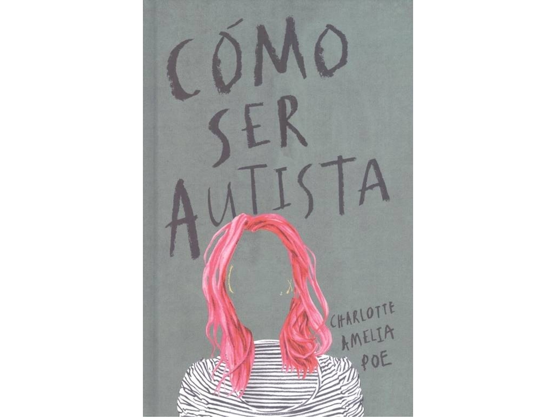 Libro Como Ser Autista de Charlotte Amelia Poe (Español)
