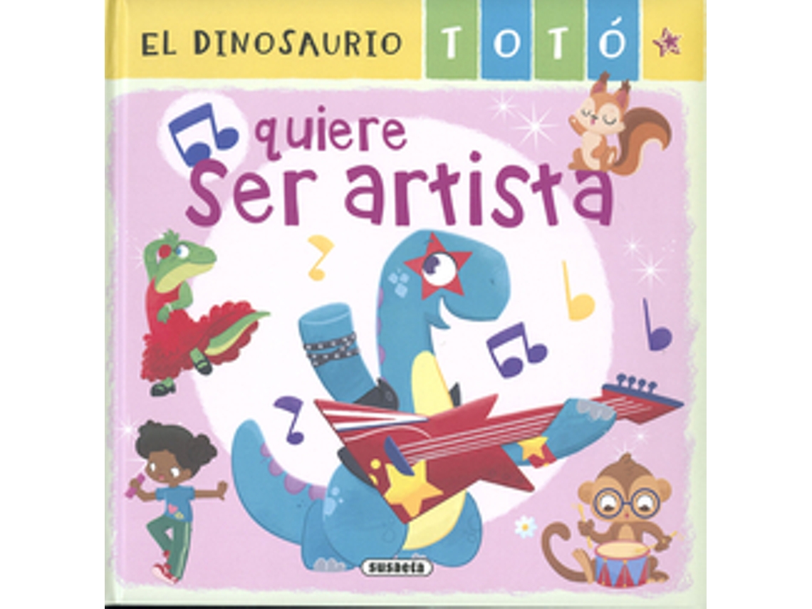 Libro El Dinosaurio Totó Quiere Ser Artista de Forero e María
