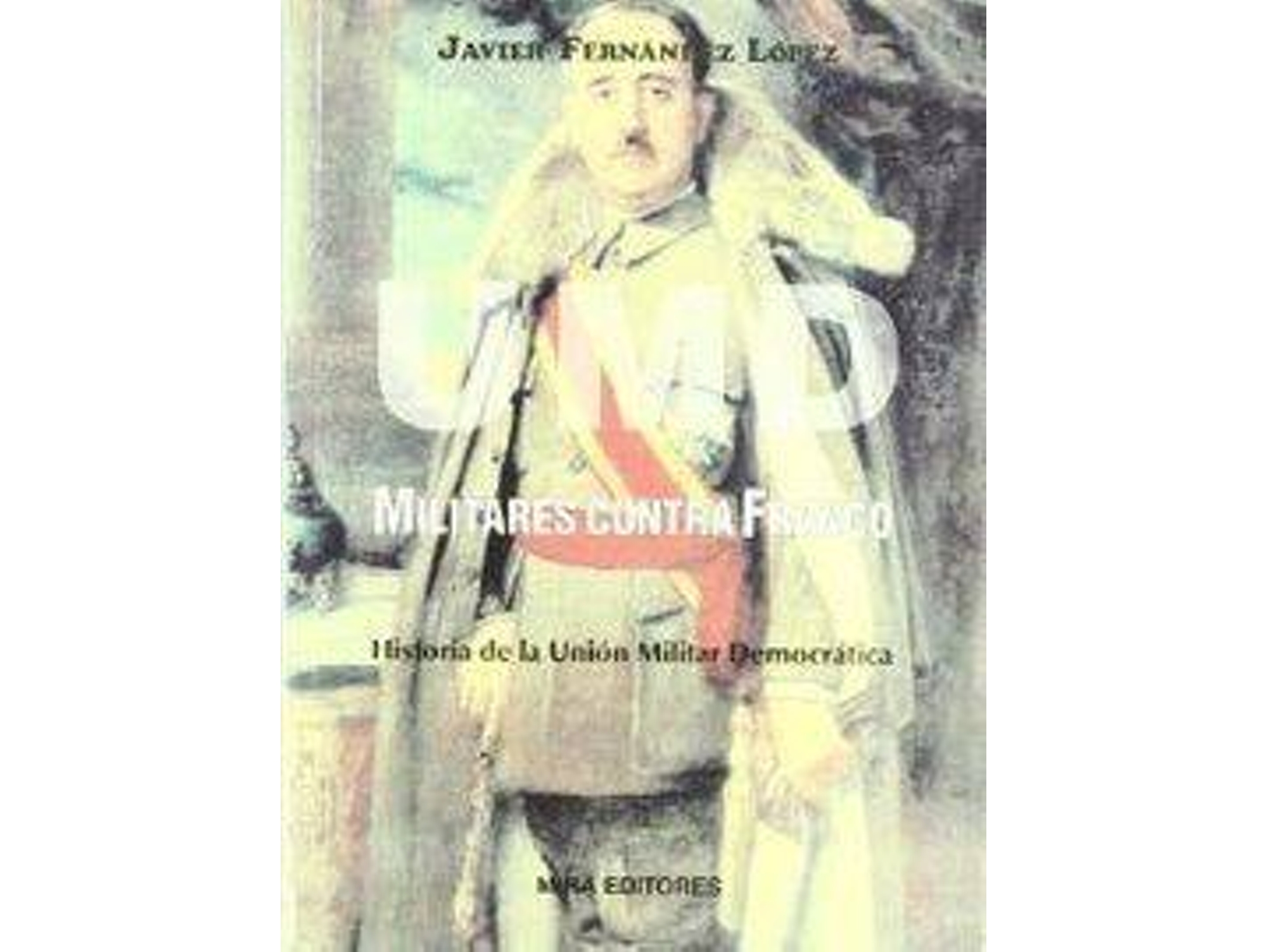 Libro UmdMiliatres Contra Franco de Javier Fernández López (Español)
