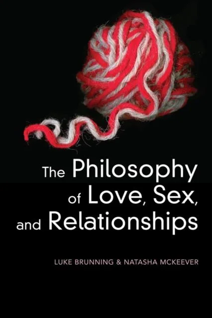 Libro Philosophy of Love, Sex, and Relationships de Mckeever e Natasha (Inglés)