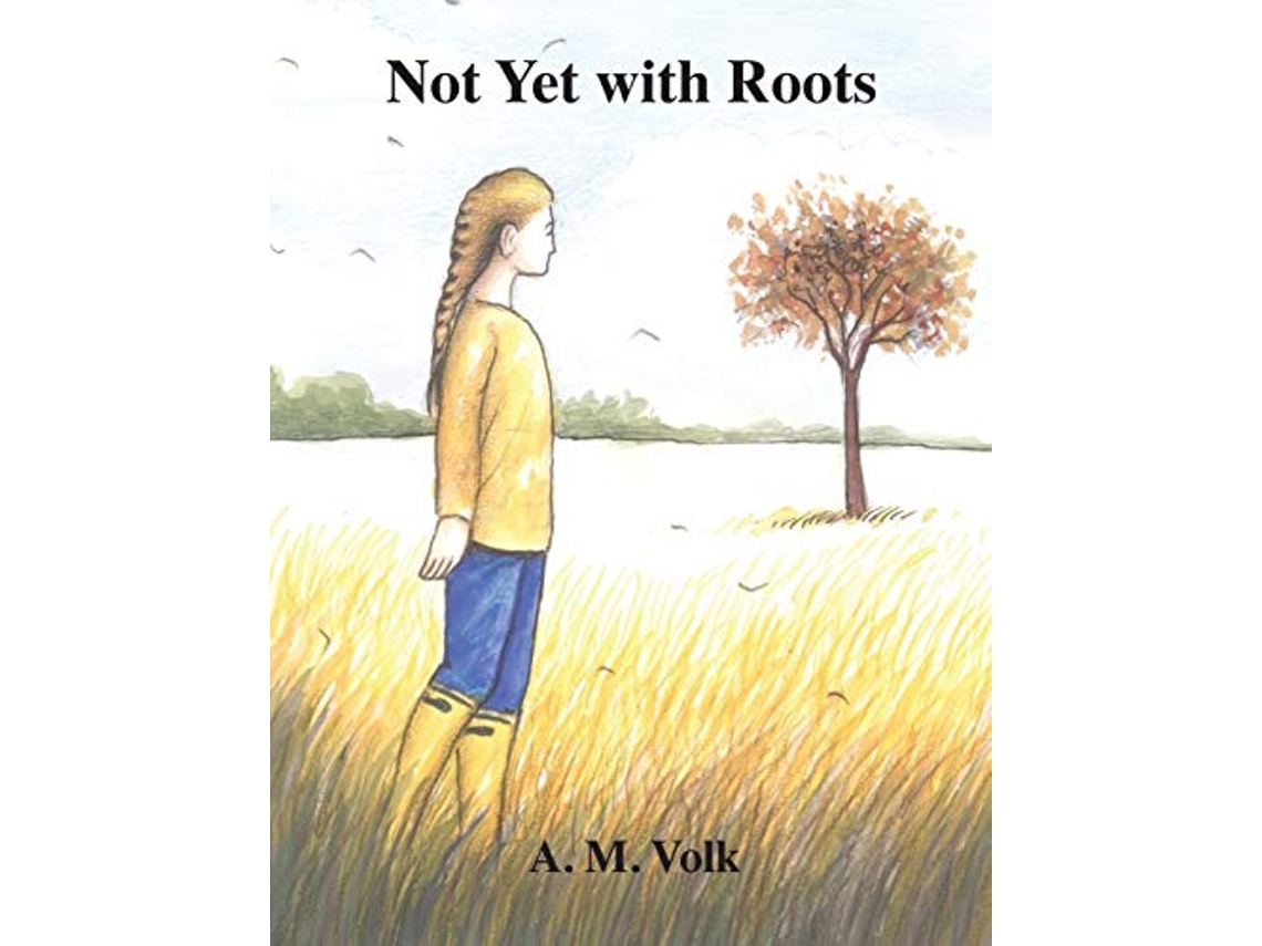 Libro Not Yet with Roots de A M Volk (Inglés)