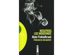 Libro Nosotros, Los Modernos/ Us, The Modern de Alain Finkielkraut (Español)