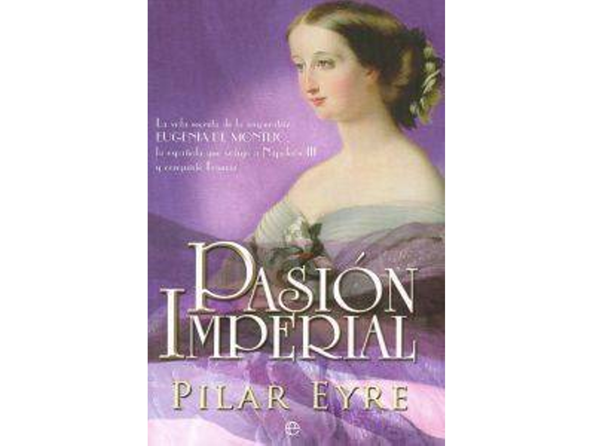 Libro Pasión Imperial de Pilar Eyre (Español)