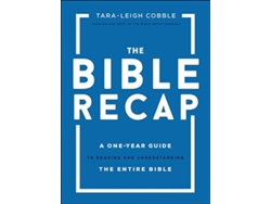 Libro The Bible Recap - A One-Year Guide to Reading and Understanding the Entire Bible de Tara-Leigh Cobble (Inglés - Tapa Dura)