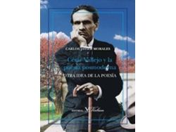 Libro Cã©Sar Vallejo Y La Poesã­A Posmoderna : Otra Idea De La Poesã­A de Carlos Javier Morales (Español)