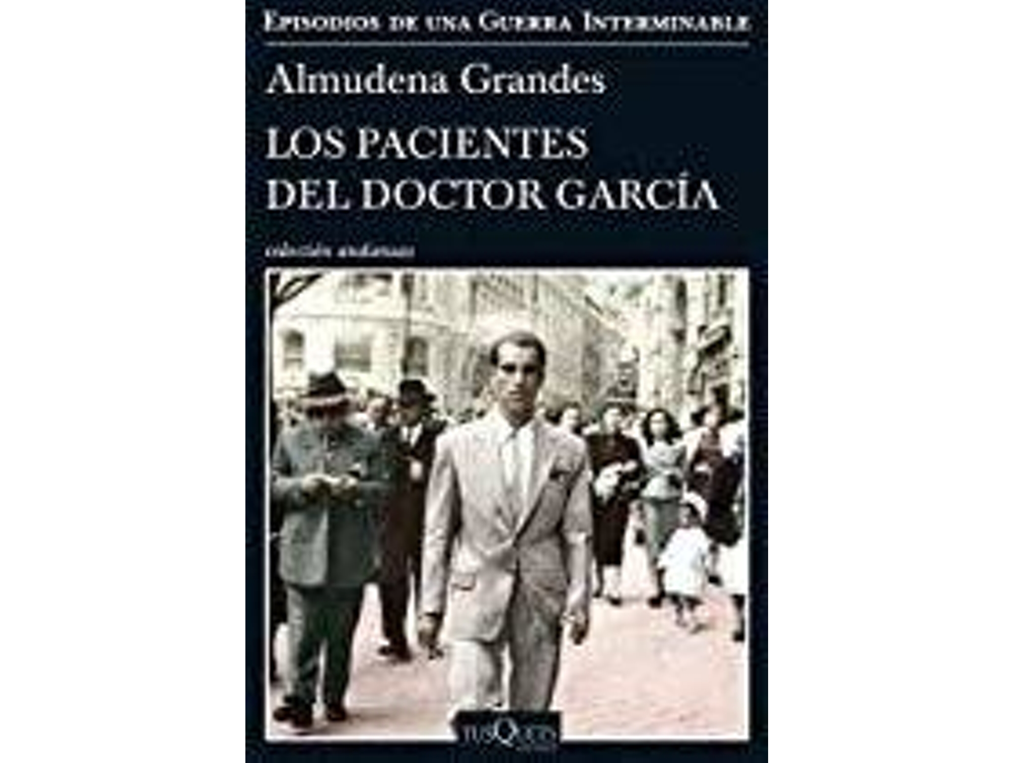 Libro Los pacientes del Doctor García de Almudena Grandes (Año de edición - 2017)