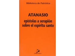 Libro Epistolas A Serapion Sobre El Espiritu Santo / Epistles To Serapion About Holy Spirit de Atanasio (Español)