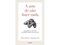 Libro A Arte de não Fazer Nada de Celeste Headlee (Portugués)