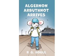 Libro Algernon Arbuthnot Arrives de P G Bogle (Inglés)