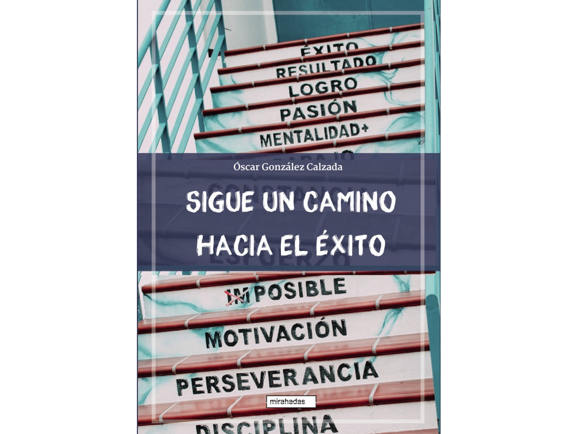 Libro Sigue Un Camino Hacia El Éxito de Óscar González Calzada (Español)