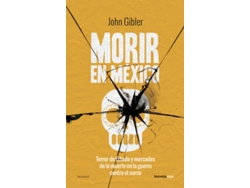Libro Morir En Máxico de John Gibler (Español)