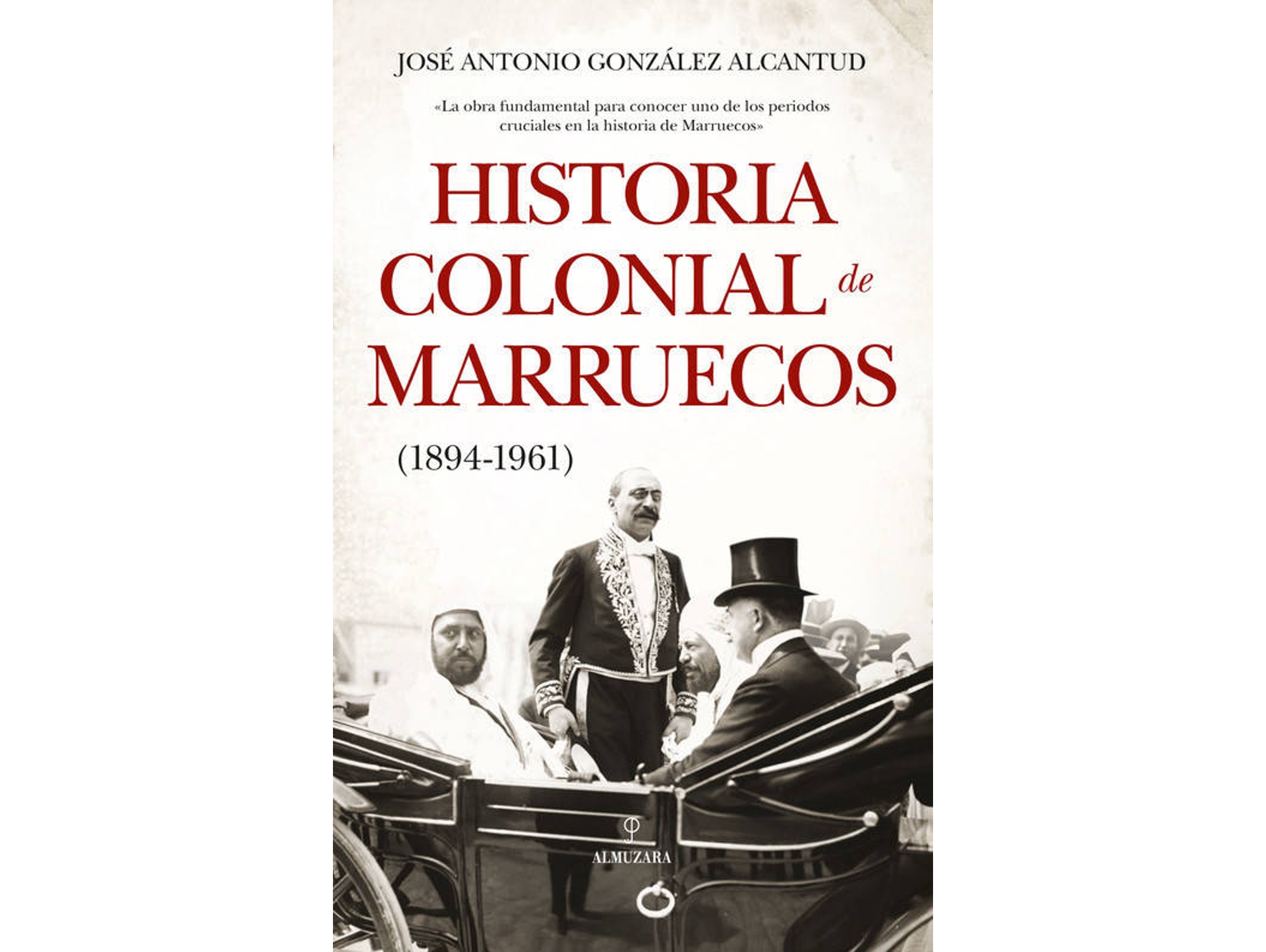 Libro Historia Colonial De Marruecos de José Antonio Gónzalez Alcantud (Español)