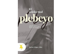 Libro Intelectual Plebeyo, El de Javier López Alós (Español)