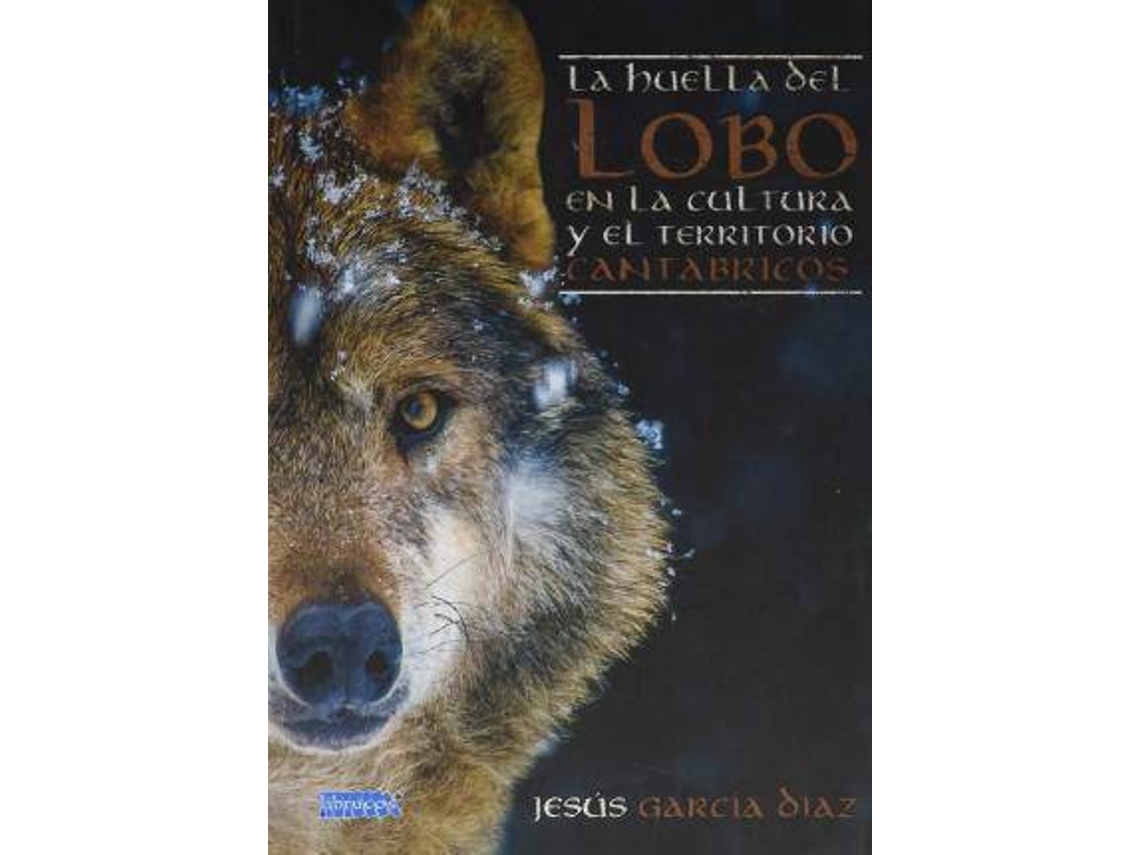 Libro Huella Del Lobo En La Cultura Y El Territorio Cantabricos de García Díaz, Jesús (Español)