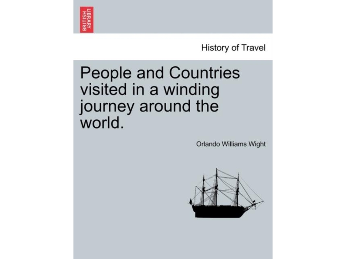 Libro People And Countries Visited In A Winding Journey Around The World. De Orlando Williams Wight (inglés)