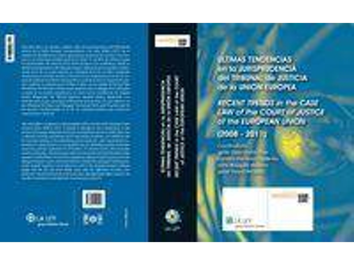 Libro Últimas Tendencias En La Jurisprudencia Del Tribunal De Justicia De La Unión Europea = Recent Trends In The Case Law Of The Court Of Justice Of The European Union : I Congreso Internacional De La Universidad Autónoma De Madrid En Derecho De La de Universidad Autónoma De Madrid. Congreso Internacional En Derecho La Unión Europea (Español)
