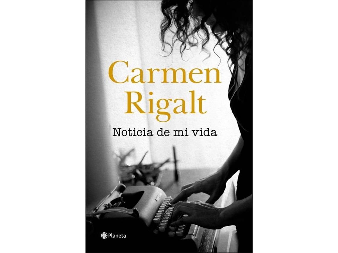 Libro Noticia De Mi Vida de Carmen Rigalt (Español)