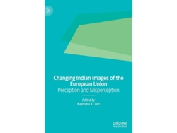 Libro Changing Indian Images Of The European Union De Rajendra K Jain (inglés - Tapa Dura)