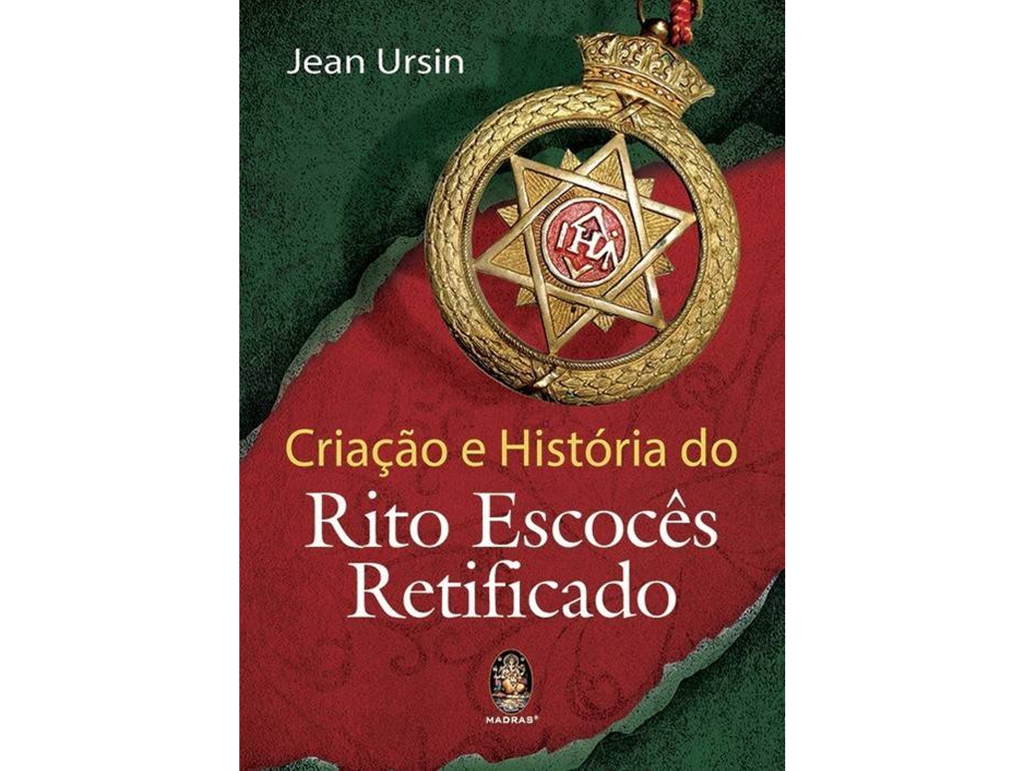 Libro Criação e História do Rito Escocês Retificado de Jean Ursin (Portugués do Brasil)
