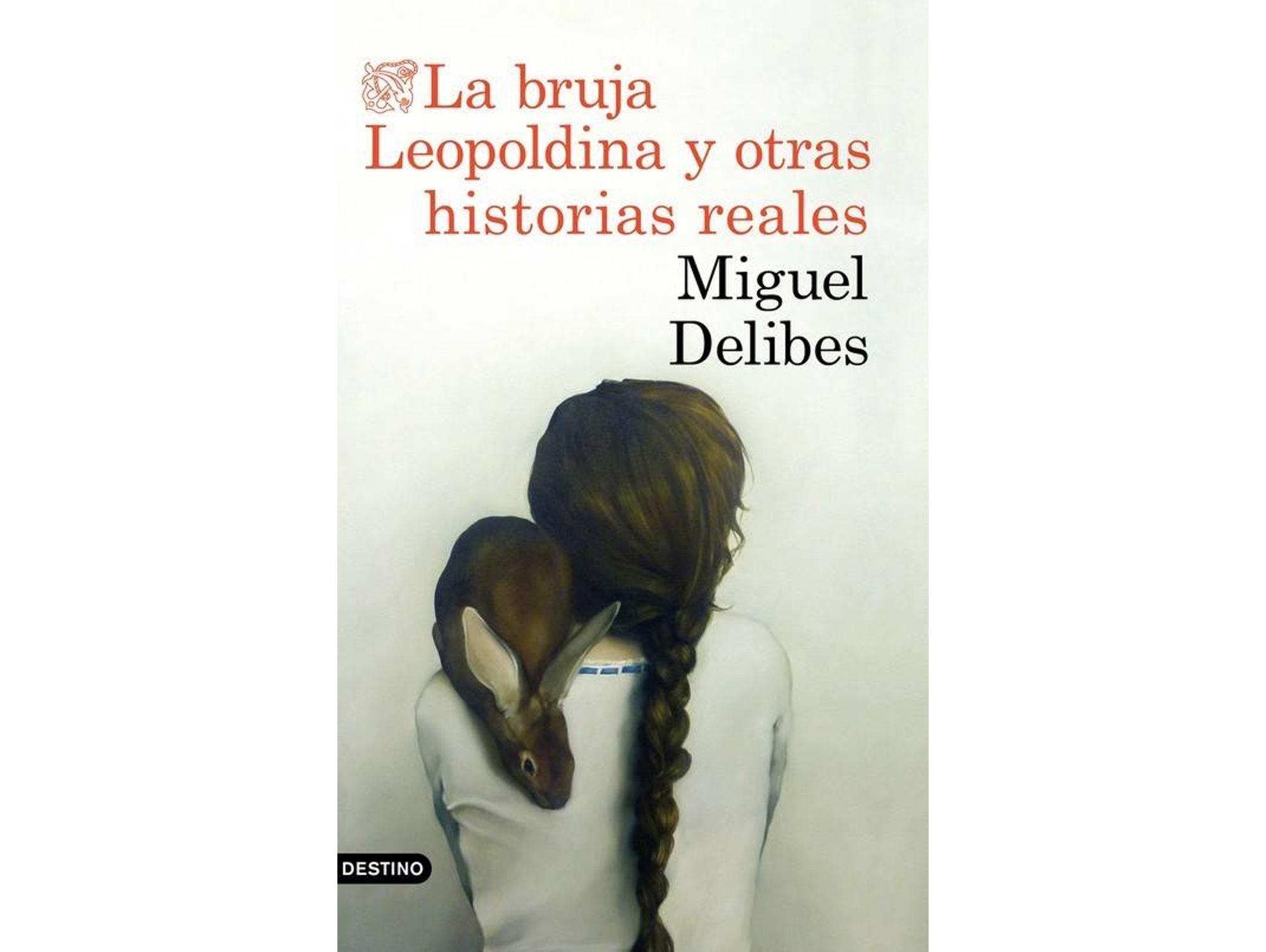Libro La Bruja Leopoldina Y Otras Historias Reales de Miguel Delibes (Español)