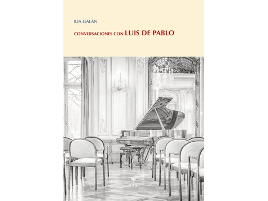 Libro Conversaciones Con Luis De Pablo de Ilia Galán Díez (Castellano)