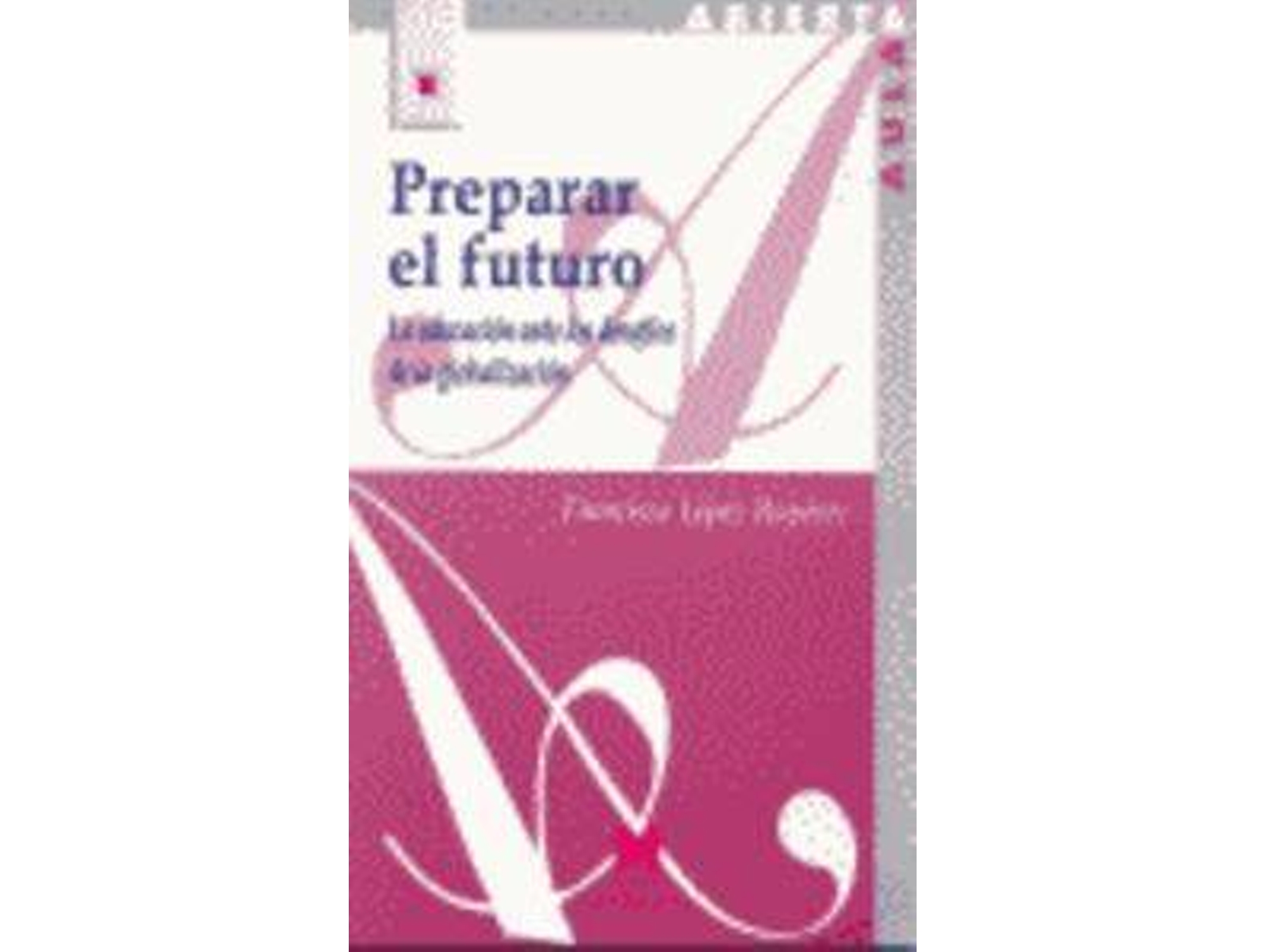 Libro Preparar Futuro de Francisco López Rupérez (Español)