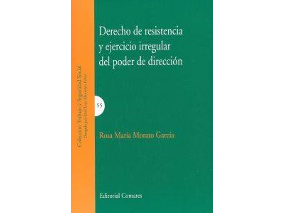 Libro Derecho De Resistencia Y Ejercicio Irregular Del Poder De Dirección de Rosa María Morato García (Español)