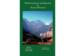 Libro Wildromantische Ausflugsziele im Berner Oberland Höhlen Schluchten Wasserfälle German Edition de Peter Habereder (Alemán)
