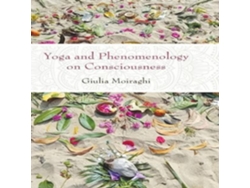 Libro Yoga and Phenomenology on Consciousness de Giulia Moiraghi (Inglés)