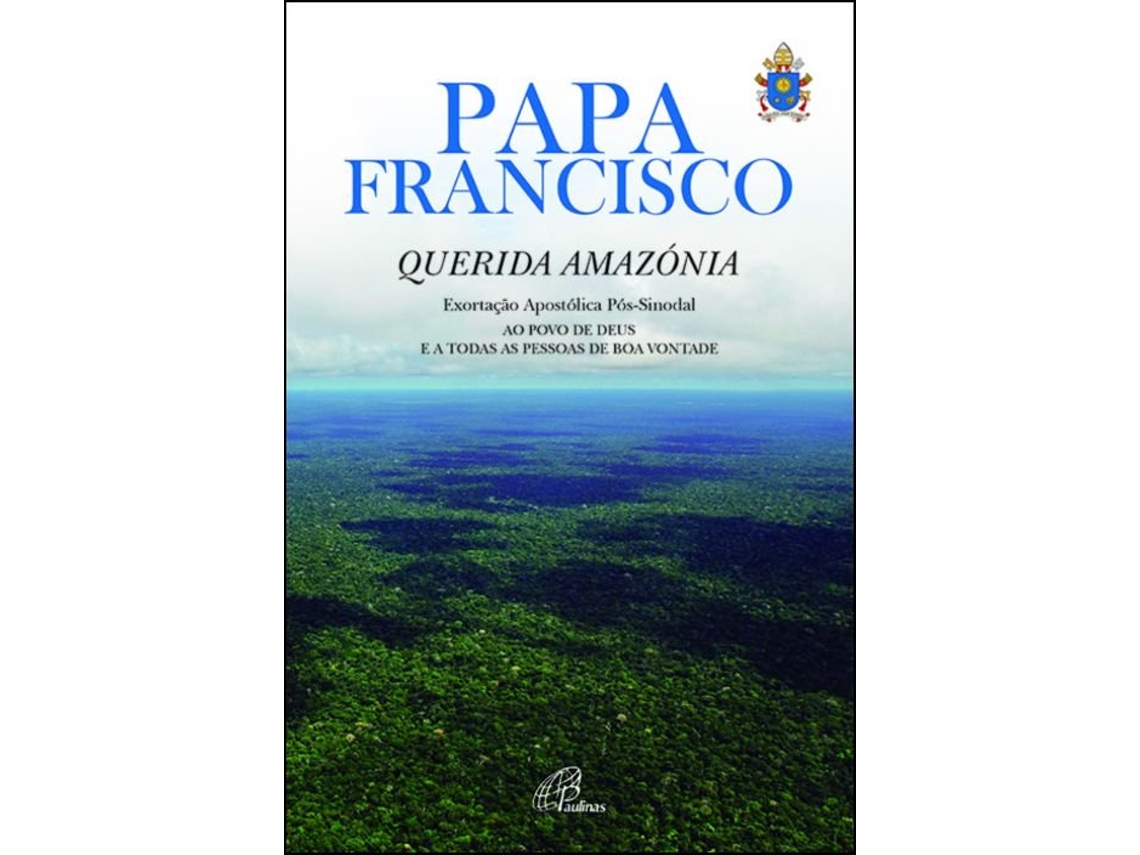 Libro Exortação Apostólica Pós-Sinodal «Querida Amazónia»
