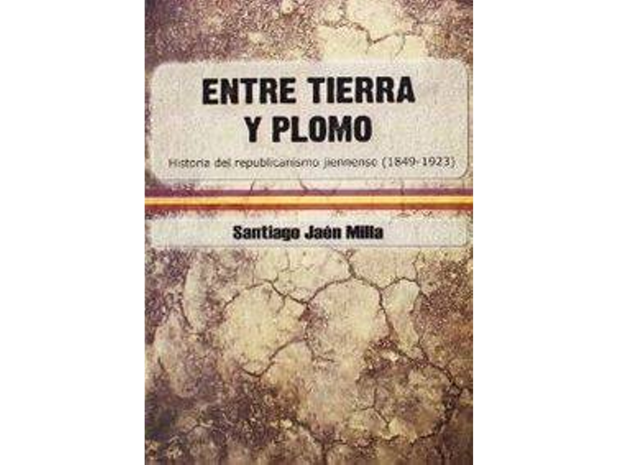Libro Entre Tierra Y Plomo de Santiago Jaén Milla (Español)