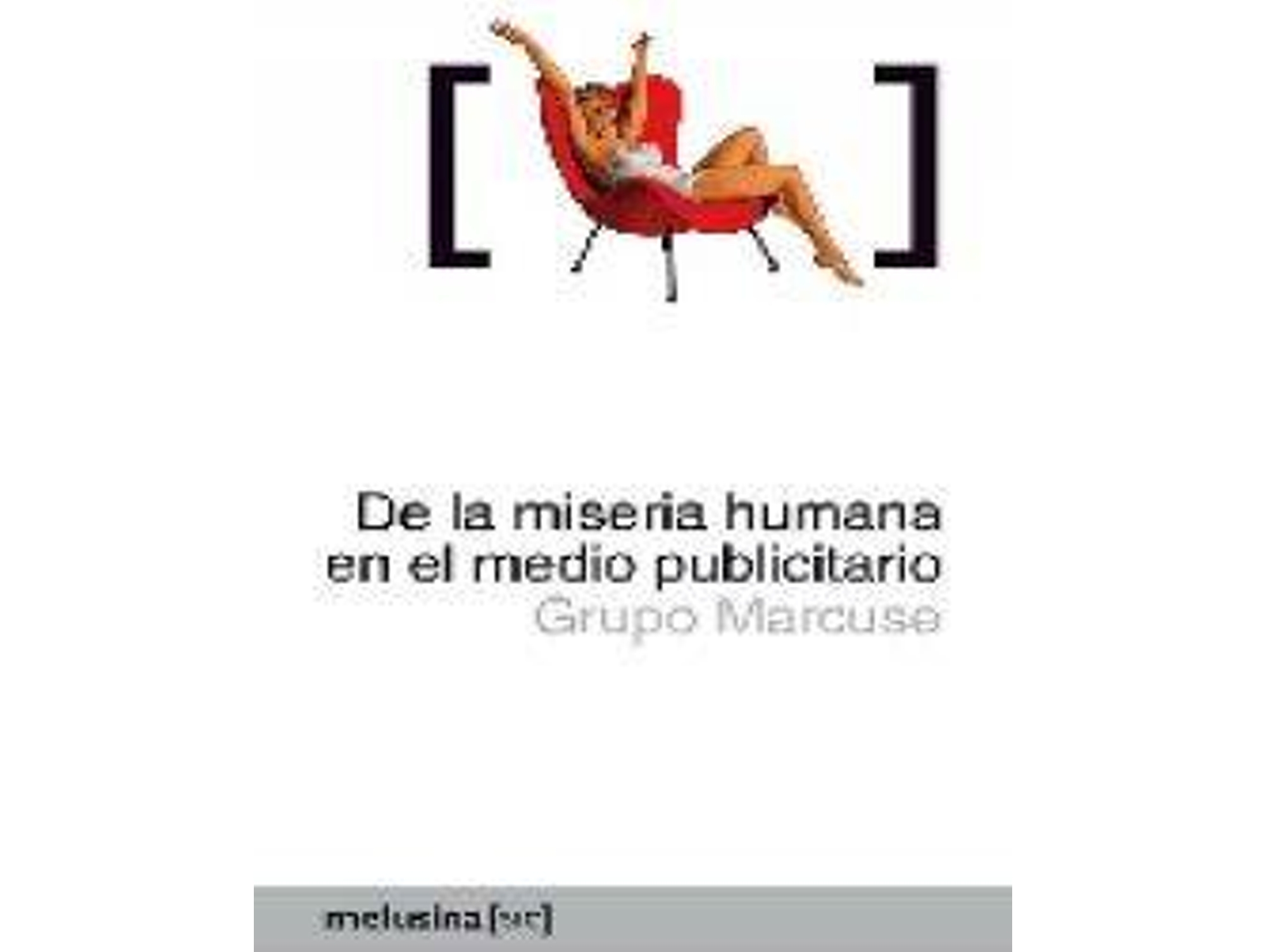 Libro De La Miseria Humana En El Medio Publicitario de Grupo Marcuse (Español)