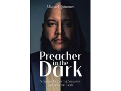 Libro Preacher In The Dark Stepping out of the Shadows Into the Light de Michael Quinones (Inglés)
