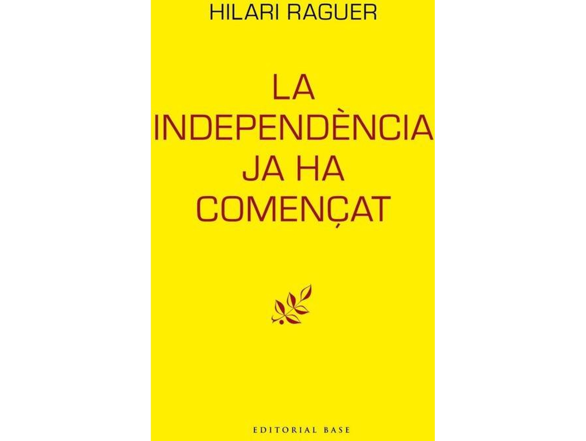 Libro La Independencia Ja Ha Començat de Hilari Raguer I Suñer (Catalán)