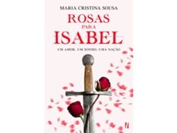 Libro Rosas para Isabel de Maria Cristina Sousa (Portugués)