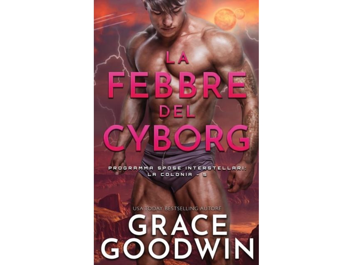 Libro La Febbre Del Cyborg De Goodwin, Grace Et Al. (inglés)