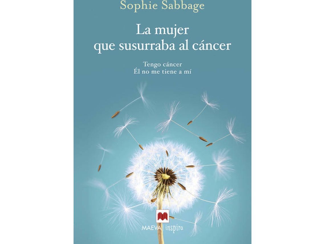 Libro La Mujer Que Susurraba Al Cáncer de Sphiee Sabbage (Español)