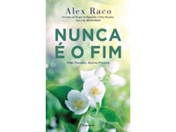 Libro Nunca é o Fim de Alex Raco (Portugués)