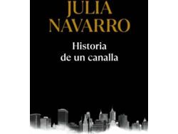 Libro Historia De Un Canalla de Julia Navarro (Español)