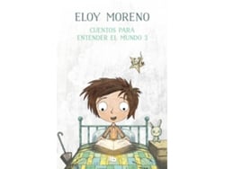 Libro Cuentos Para Entender El Mundo 3 de Eloy Moreno (Español)