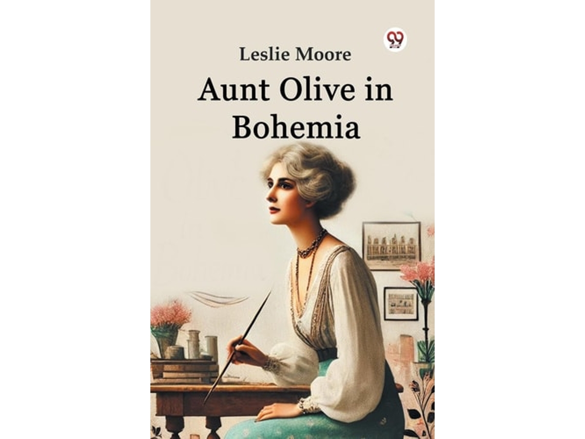Libro Aunt Olive In Bohemia De Leslie Moore (inglés)