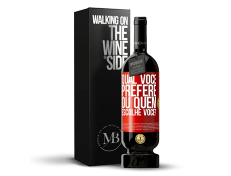 Vino Tinto Mensaje en una Botella «Qual Você Prefere, Ou Quem Escolhe Você?» 2014 (0.75 L - 1 unidade)
