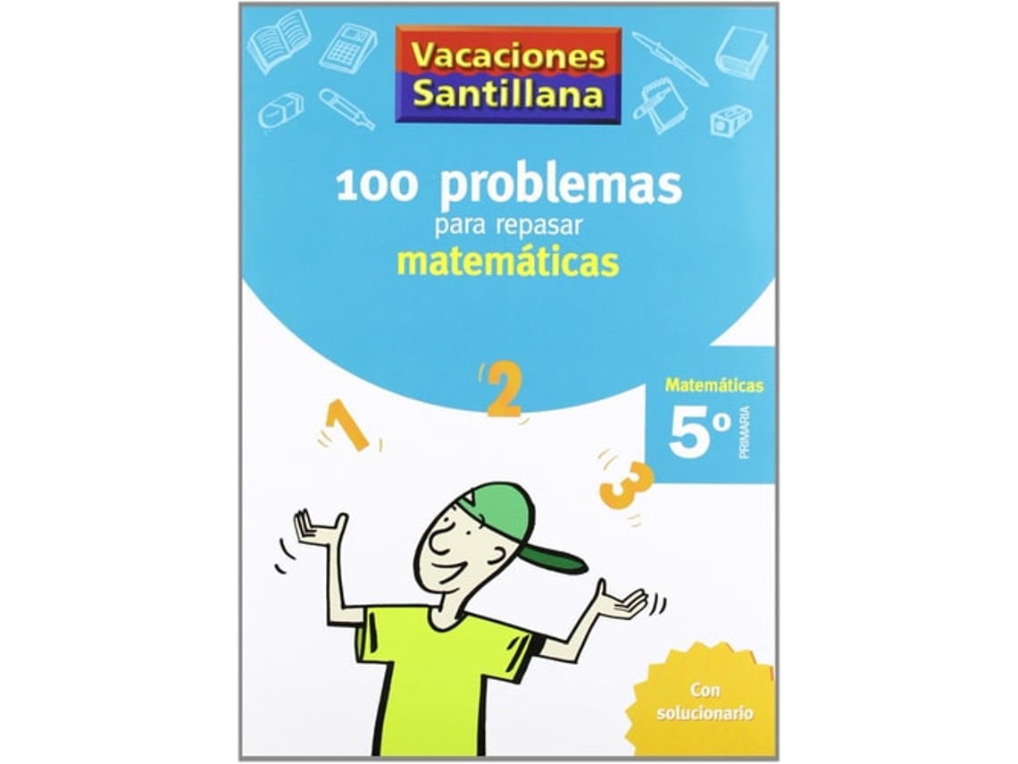 Libro Vacaciones Santillana 5 Primaria 100 Problemas Para Repasar Matematicas de S. L. Santillana (Español)