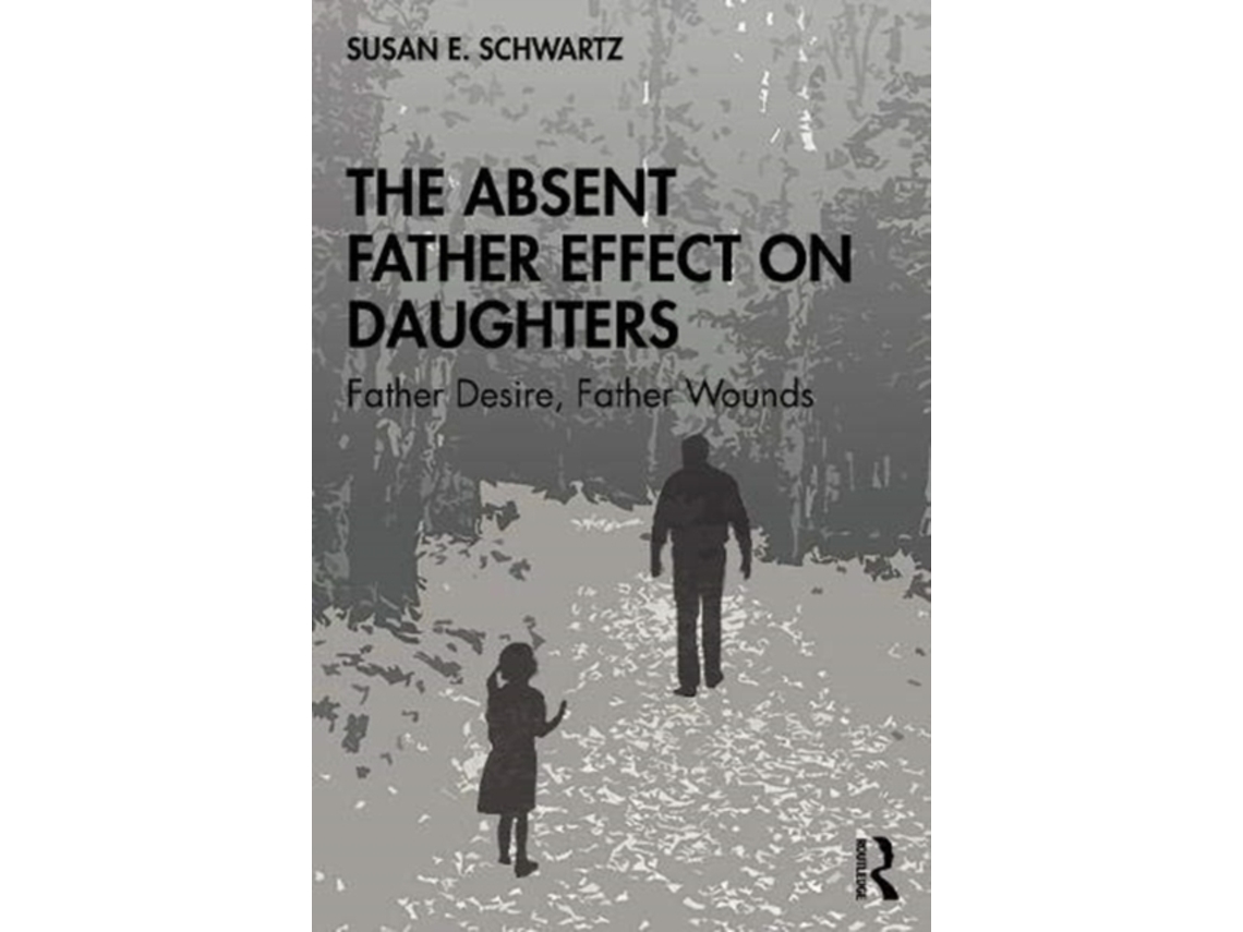 Libro The Absent Father Effect on Daughters de Susan E Schwartz (Inglés)