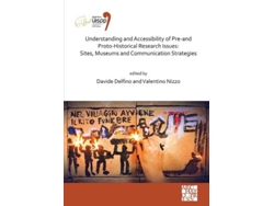 Libro Understanding and Accessibility of Pre-and Proto-Historical Research Issues: Sites, Museums and Communication Strategies (Inglés)
