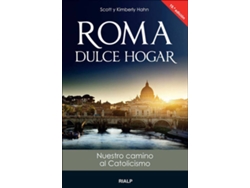 Libro Roma, Dulce Hogar. Nuestro Camino Al Catolicismo de Scott & Kimberly Hahn (Español)