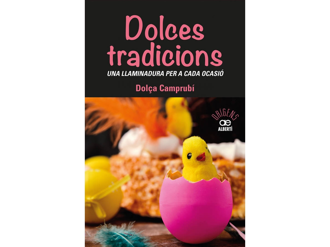 Libro Dolces Tradicions. Una Llaminadura Per A Cada Ocasió de Dolça Camprubi (Catalán)