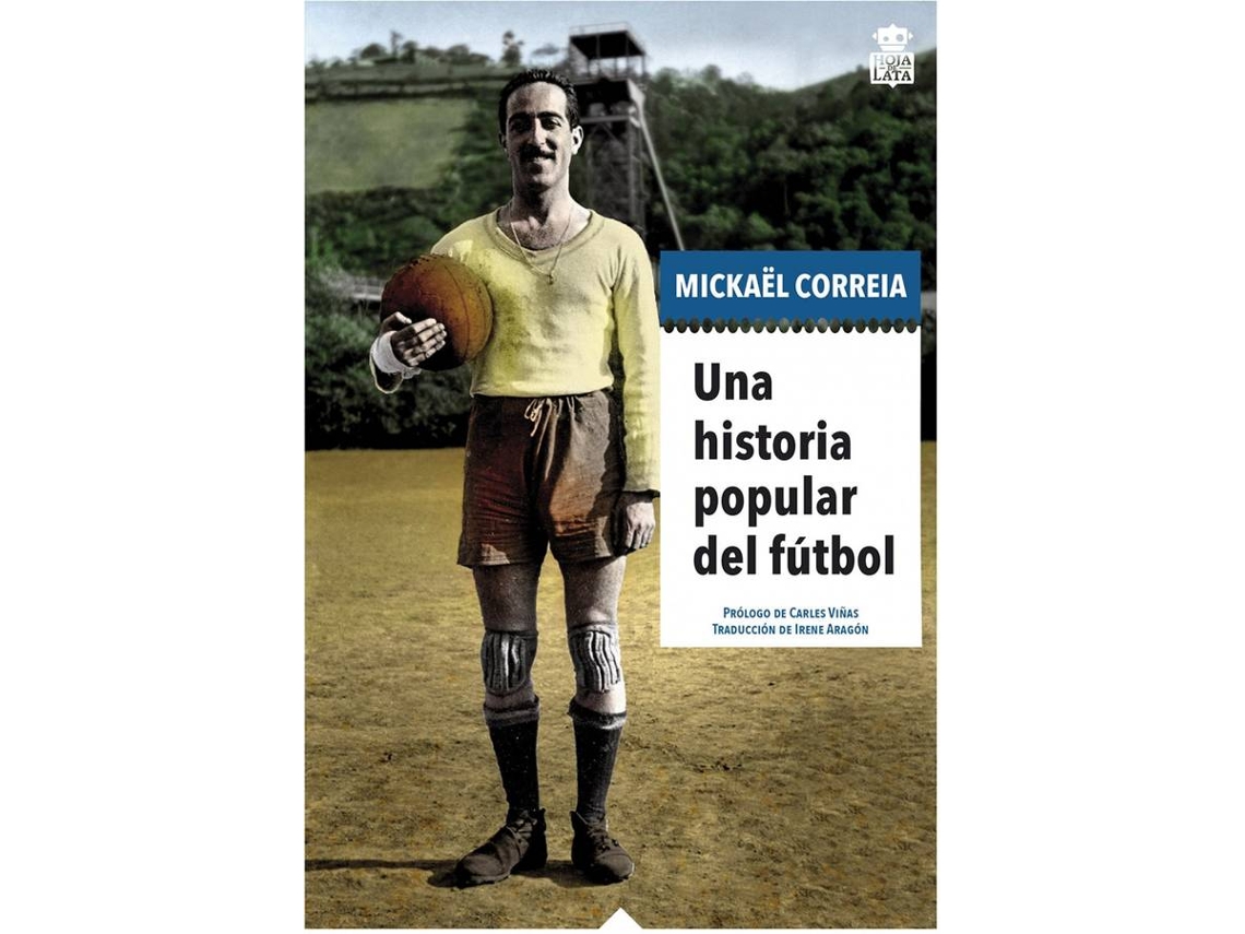 Libro La Historia Popular Del Fútbol de Mickael Correia (Español)