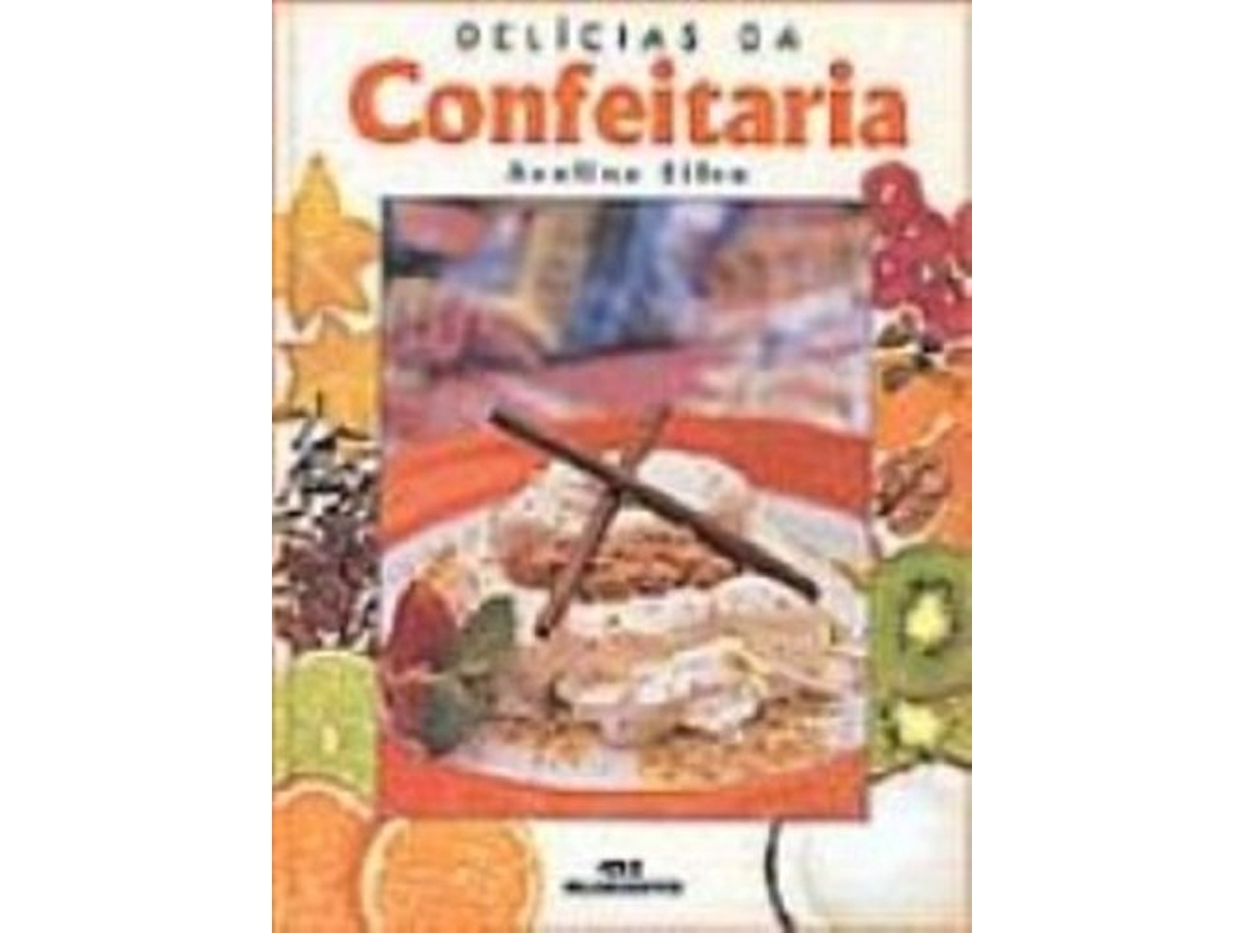 Libro Delicias Da Confeitaria Serie Arte Culinaria Esp de Avelino Silva (Portugués do Brasil - Tapa Dura)